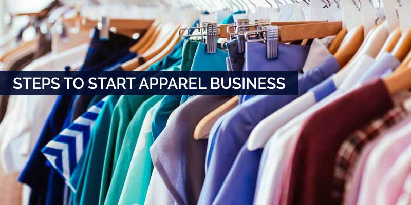 Steps to Start Apparel Business Successfully